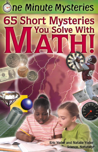 Omslagafbeelding: 65 Short Mysteries You Solve With Math! 9780967802008