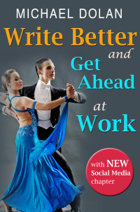 صورة الغلاف: Write Better and Get Ahead At Work