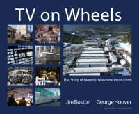 表紙画像: TV on Wheels: The Story of Remote Television Production 2nd edition 9780972779319