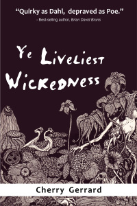 Imagen de portada: Ye Liveliest Wickedness 2nd edition 9780974521787