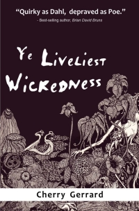 Imagen de portada: Ye Liveliest Wickedness 2nd edition 9780974521794