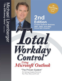 Cover image: Total Workday Control Using Microsoft Outlook 2nd edition 9780974930428