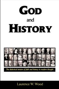 Cover image: God and History: The Dialectical Tension of Faith and History 9780975543542