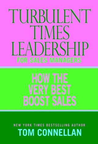 Cover image: Turbulent Times Leadership for Sales Managers: How the Very Best Boost Sales 9780976950639