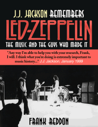 Cover image: J.J. Jackson Remembers Led Zeppelin: The Music and The Guys Who Made It