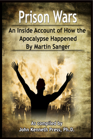 Cover image: Prison Wars: An Inside Account of How the Apocalypse Happened By Martin Sanger 9780978577735