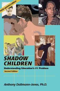 Cover image: Shadow Children: Understanding Education's #1 Problem 2nd edition 9780978761035