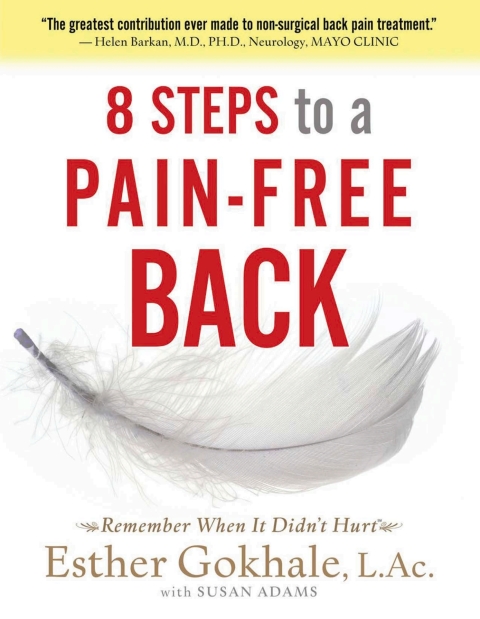 8 Steps to a Pain-Free Back: Natural Posture Solutions for Pain in the Back, Neck, Shoulder, Hip, Knee, and Foot - FULL INSTANT DOWNLOAD | PDF DOCX EPUB