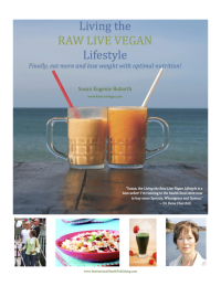 Cover image: Living The Raw Live Vegan Lifestyle - Finally Eat More and Lose Weight With Optimal Nutrition
