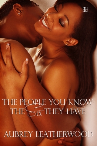 Omslagafbeelding: The People You Know, the Sex They Have 9780981890500