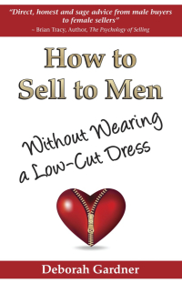 表紙画像: How to Sell to Men Without Wearing a Low-Cut Dress