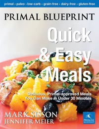 Omslagafbeelding: Primal Blueprint Quick and Easy Meals 1st edition 9780982207741