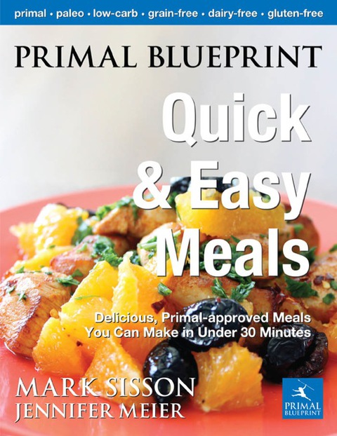Primal Blueprint Quick and Easy Meals: Delicious, Primal-approved meals you can make in under 30 minutes, 1st Edition - FULL INSTANT DOWNLOAD | PDF DOCX EPUB