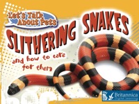 Cover image: Slithering Snakes and How to Care for Them 1st edition 9781615902484