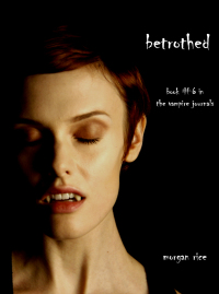 Cover image: Betrothed (Book #6 in the Vampire Journals)
