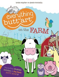 Cover image: Everything Butt Art on the Farm: What Can You Draw with a Butt? 9780983065715
