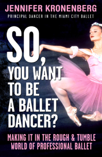 Omslagafbeelding: So, You Want To Be a Ballet Dancer? 9780983337102