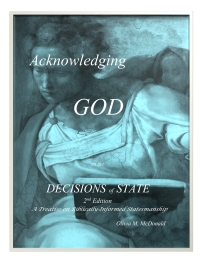Titelbild: ACKNOWLEDGING GOD IN THE DECISIONS OF STATE: A Treatise on Biblical Statesmanship, 2nd Edition, 2nd edition 9780983565239
