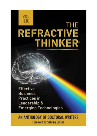 Cover image: The Refractive Thinker®: Vol. IX: Effective Business Practices in Leadership and Emerging Technologies 1st edition 9780984005444
