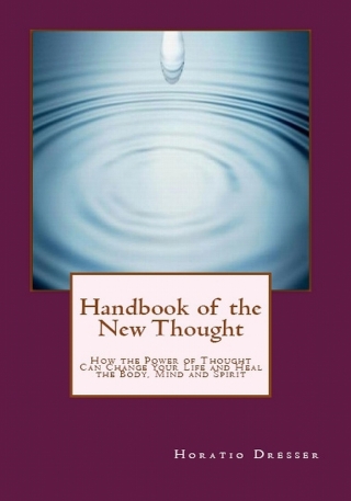 Imagen de portada: Handbook of the New Thought: How the Power of Thought Can Change Your Life and Heal the Body, Mind and Spirit