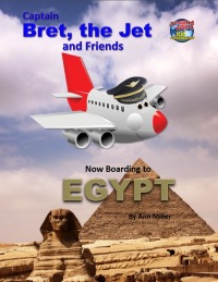 Omslagafbeelding: Captain Bret, the Jet and Friends: Now Boarding to Egypt