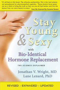 صورة الغلاف: Stay Young & Sexy with Bio-Identical Hormone Replacement 9781890572228