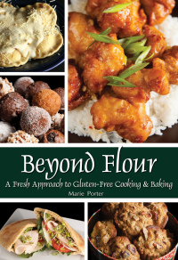 Cover image: Beyond Flour: A Fresh Approach to Gluten-Free  Cooking & Baking