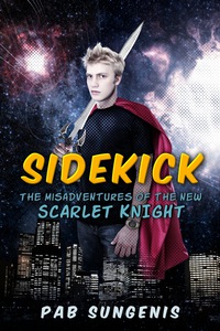 Cover image: Sidekick: Misadventures of the New Scarlet Knight 1st edition 9780985029456