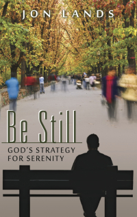 Cover image: Be Still:  God's Strategy for Serenity