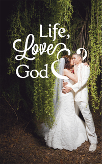 صورة الغلاف: Life, Love & God 9780983354482