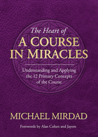 Cover image: The Heart of A Course in Miracles 9780985507954