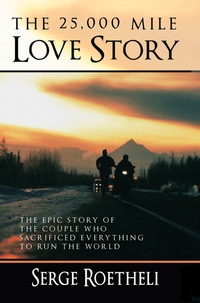 Cover image: The 25,000 Mile Love Story 1st edition 9780985135980