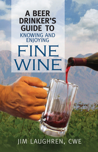Cover image: A Beer Drinker's Guide to Knowing and Enjoying Fine Wine 9780985533618