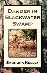 Cover image: Danger In Blackwater Swamp 9780985706241