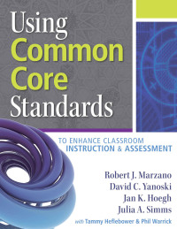 Imagen de portada: Using Common Core Standards to Enhance Classroom Instruction & Assessment 1st edition 9780983351290