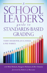 Cover image: A School Leader's Guide to Standards-Based Grading 1st edition 9780985890285