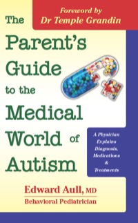 Imagen de portada: The Parent's Guide to the Medical World of Autism 9781935274896