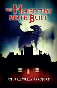 Cover image: The House That Death Built 1st edition 9780986642456