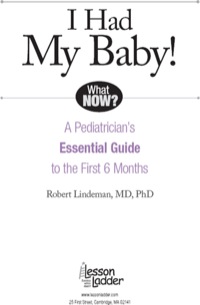Titelbild: I Had My Baby!: A Pediatricians Essential Guide to the First 6 Months 9780984865741
