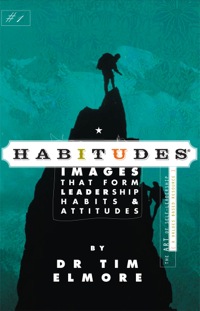 Cover image: Habitudes Book #1: The Art of Self Leadership 1st edition 9780979294051