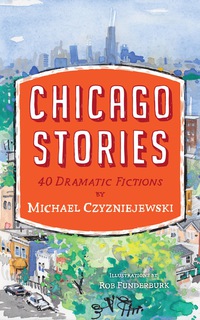 Titelbild: Chicago Stories: 40 Dramatic Fictions 9780983422853