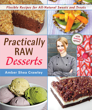Cover image: Practically Raw Desserts 1st edition 9780980013184