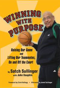 Imagen de portada: Winning With Purpose, Raising Our Game and Lifting Our Teammates, On and Off the Court 9780988996465