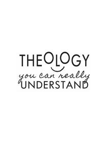 Cover image: Theology You Can Really Understand 9781879737792