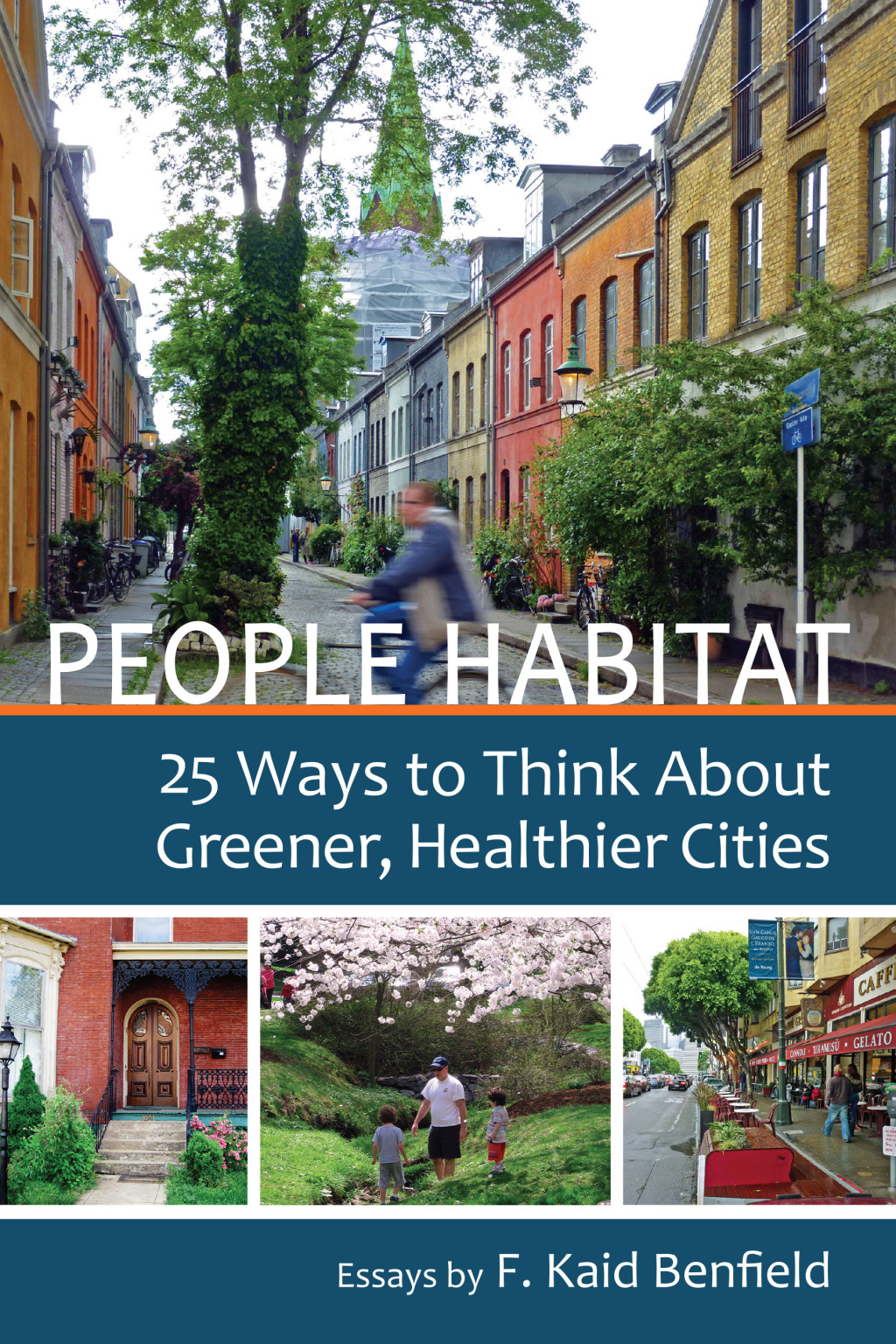 People Habitat 25 Ways to Think About Greener, Healthier Cities