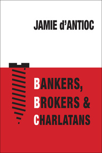 Cover image: Bankers, Brokers and Charlatans 9780988519619