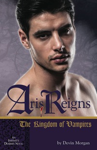 Titelbild: Aris Reigns: The Kingdom of Vampires 9780990515616