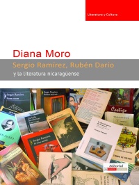 Cover image: Sergio Ramírez, Rubén Darío y la literatura nicaragüense 1st edition 9780990919131