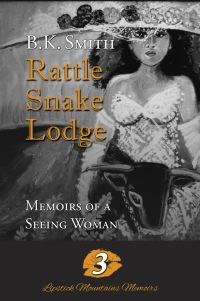 Cover image: Rattle Snake Lodge - Memoirs of a Seeing Woman