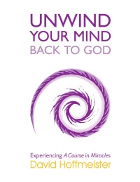 Titelbild: Unwind Your Mind - Back to God 9780991383917